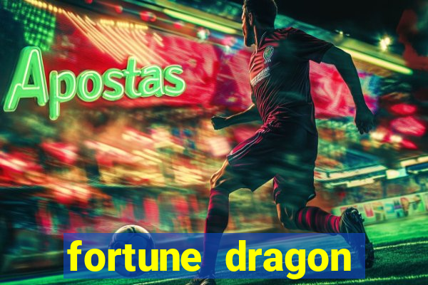 fortune dragon dinheiro infinito